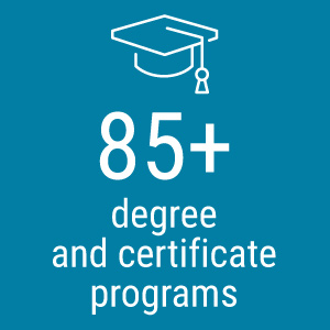 85+ degree and certificate programs